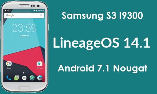 How To Install LineageOS 14.1 Android 7.1.2 Nougat ROM For Samsung Galaxy S3 i9300 1