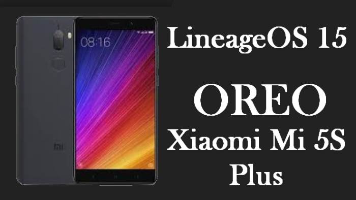 LineageOS 15 Oreo For Xiaomi Mi 5s Plus (natrium) 1
