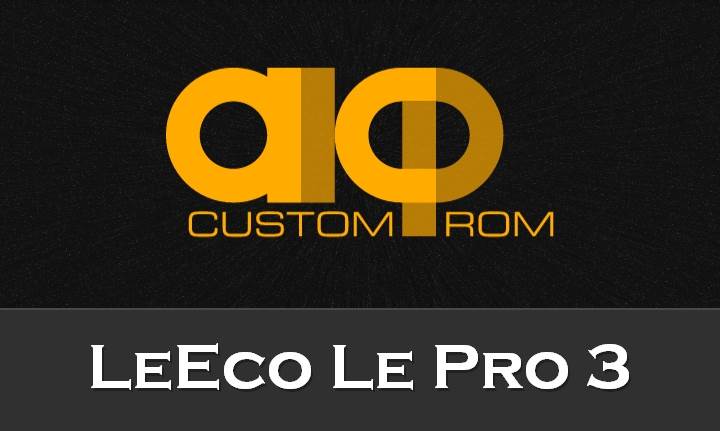 AICP 13 Android 8.1 Oreo ROM For LeEco Le Pro3