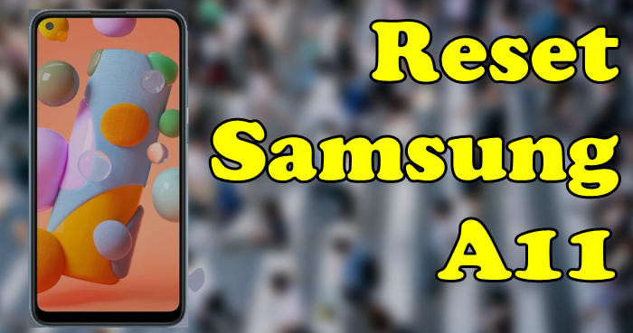 Reset Samsung Galaxy A11