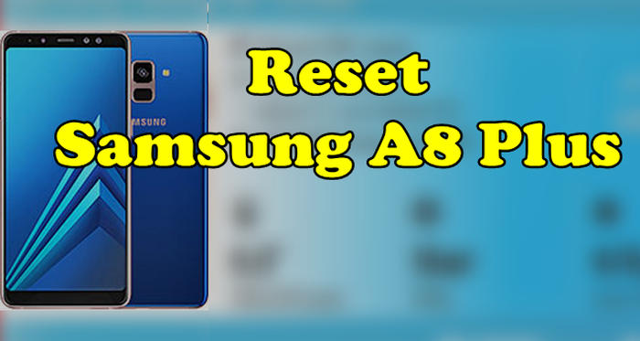 Reset Samsung Galaxy A8 Plus