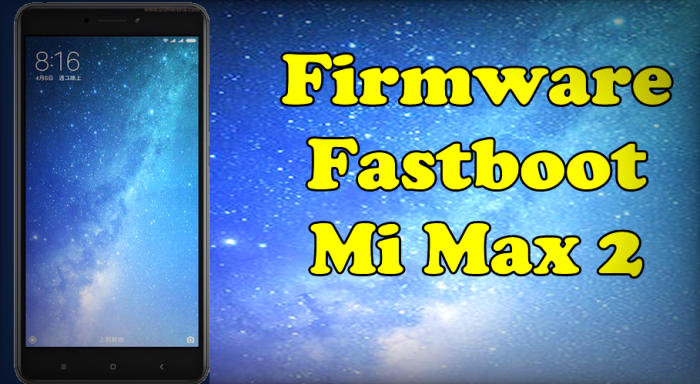 Firmware Fastboot Xiaomi Mi Max 2